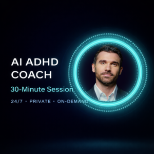 AI ADHD Coach – 30-Minute Interactive Session
